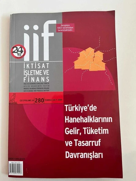 İİF İKTİSAT İŞLETME VE FİNANS AYLIK AKADEMİK YAYIN CİLT 24 SAYI 280 TEMMUZ 2009- TÜRKİYE'DE HANEHALKLARININ GELİR, TÜKETİM VE TASARRUF DAVRANIŞLARI (Sahafiye Kitap)