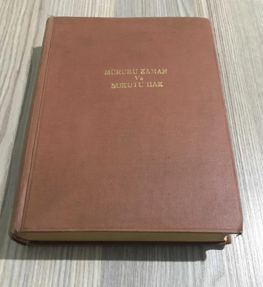 BORÇLAR VE MEDENİ KANUNDA MÜRURU ZAMAN ve SUKÛTU HAK Hükümleri ve Tatbikatı (Sahafiye Kitap)