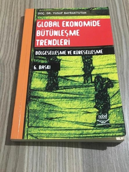 GLOBAL EKONOMİDE BÜTÜNLEŞME TRENDLERİ Bölgeselleşme ve Kürselleşme 6.BASKI (Sahafiye Kitap) ürün görseli