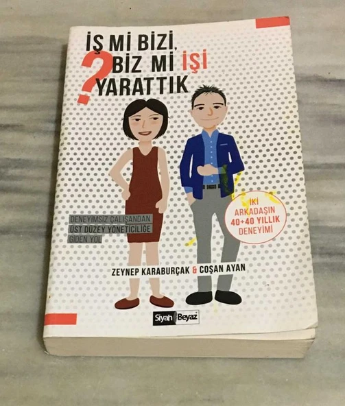 İŞ Mİ BİZİ,BİZ Mİ İŞİ YARATTIK İki Arkadaşın 40+40 Yıllık Deneyimi (Sahafiye Kitap) ürün görseli