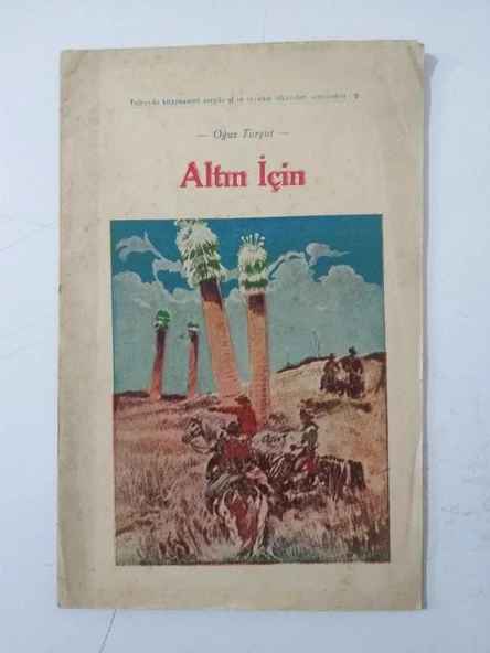 Tefeyyüz Kitaphanesi sergüzeşt ve seyahat hikayeleri serisinden:2 ALTIN İÇİN (1931 baskı ) (Sahafiye Kitap)