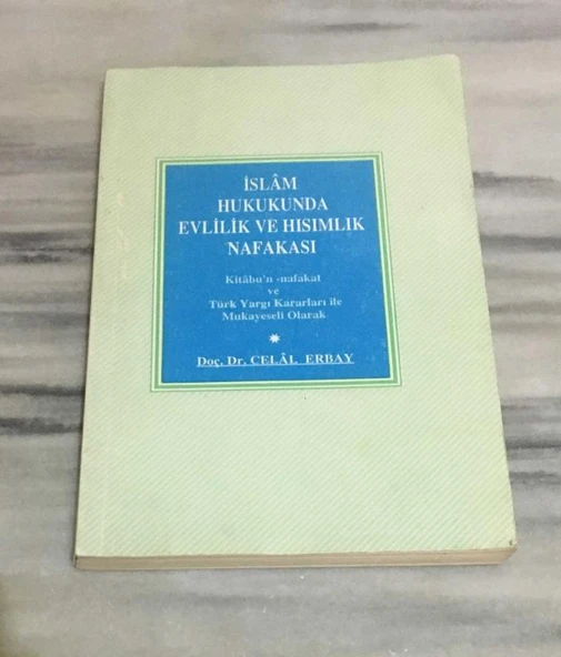 İSLAM HUKUKUNDA EVLİLİK VE HISIMLIK NAFAKASI (Kitab'un Nafakat ve Türk Yargı Kararları ile Mukayeseli (Sahafiye Kitap)