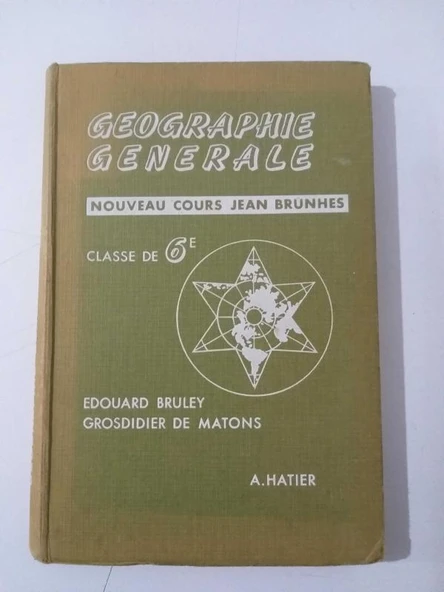 GEOGRAPHIE GENERALE Nouveau Cours Jean Brunhes CLASS DE 6  - 1957 (Sahafiye Kitap)