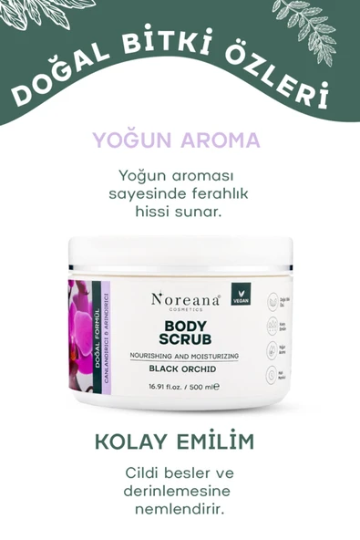 Noreana Doğal Formüllü Body Scrub 500 ml - Siyah Orkide Özlü Cilt Yenileyen Arındırıcı Vücut Peelingi - 4
