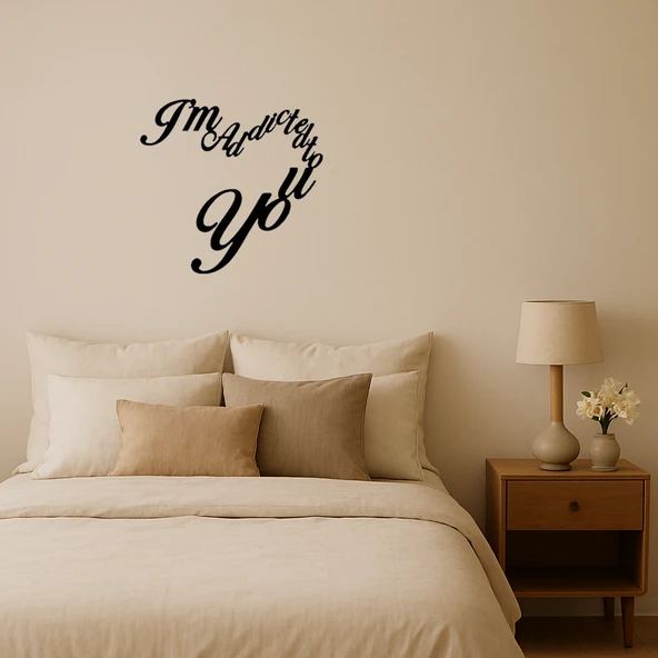 I'm Addicted To You Yazılı MDF Dekoratif Duvar Tablosu ürün görseli
