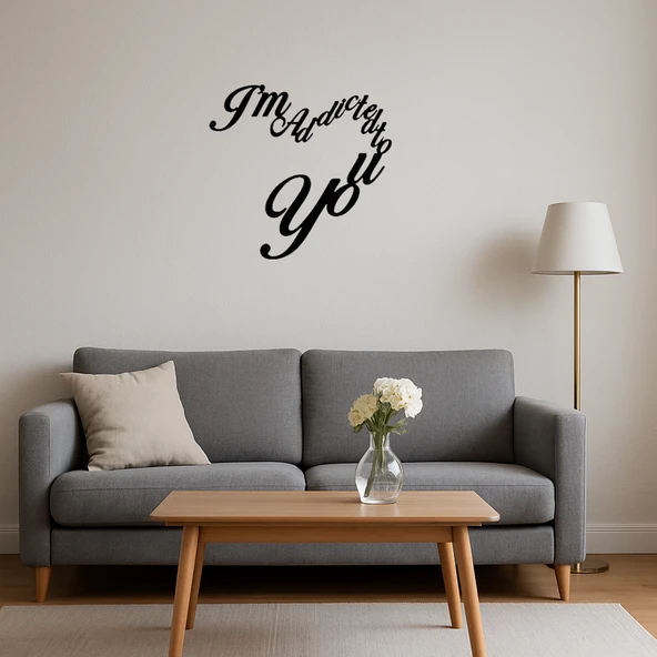 I'm Addicted To You Yazılı MDF Dekoratif Duvar Tablosu - Resim 4