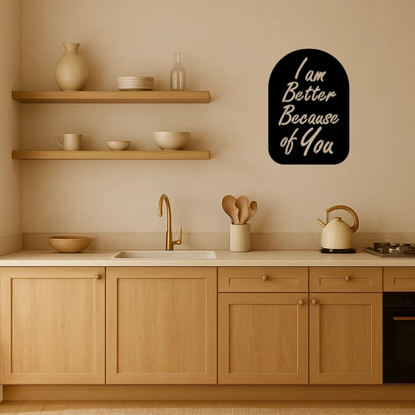 I Am Better Because of You Dekoratif İç Mekan Yazı Tablosu - Resim 2