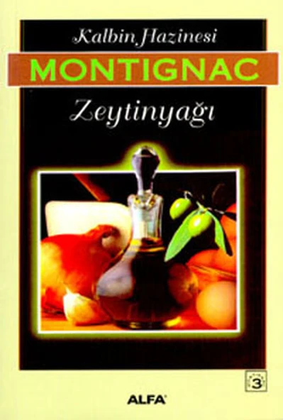 Kalbin Hazinesi Zeytinyağı/Michel Montignac
