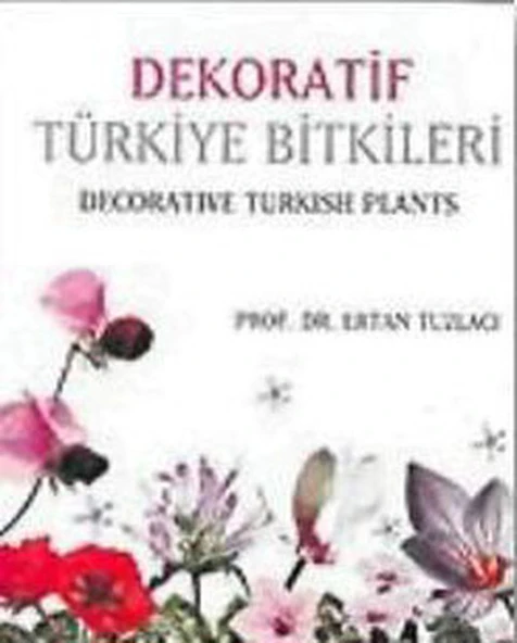 Dekoratif Türkiye Bitkileri/Ertan Tuzlacı