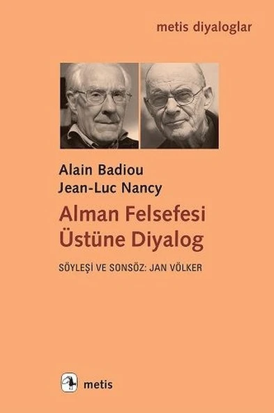 Alman Felsefesi Üstüne Diyalog/Alain Badiou,Jean Luc Nancy