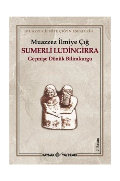 Sumerli Ludingirra Geçmişe Dönük Bilim Kurgu Muazzez İlmiye Çığ Kaynak - 1