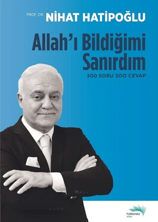 Allah'ı Bildiğimi Sanırdım/Nihat Hatipoğlu - 1