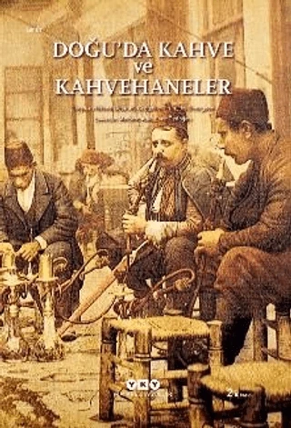 Doğu’da Kahve ve Kahvehaneler/Kolektif