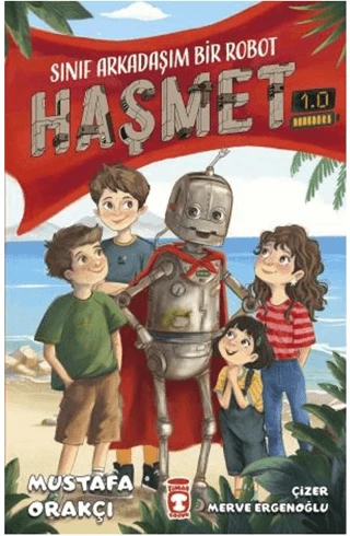 Sınıf Arkadaşım Bir Robot   Haşmet 1.0/Mustafa Orakçı - 1