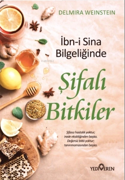 İBNİ SİNA BİLGELİĞİNDE ŞİFALI BİTKİLER YEDİVEREN