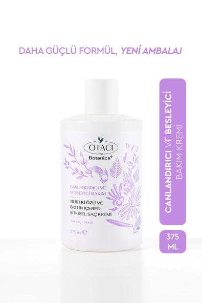 OTACI BOTANİCS CANLANDIRICI VE BESLEYİCİ BAKIM 10 BİTKİ ÖZÜ VE BİOTİN İÇEREN BİTKİSEL SAÇ KREMİ 375 ML ürün görseli 1