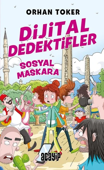 Dijital Dedektifler-Sosyal Maskara /Orhan Toker/Acayip