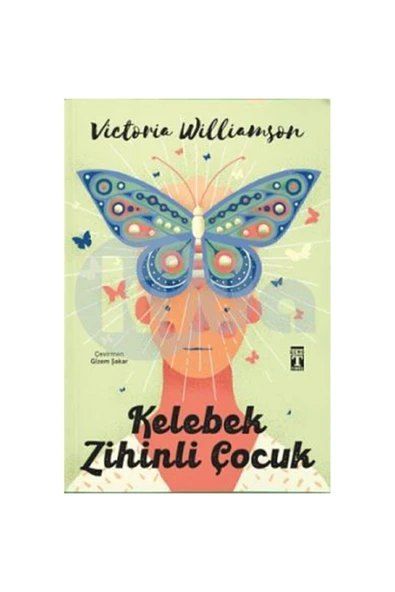 Kelebek Zihinli Çocuk Kelebek Zihinli Çocuk Victoria Williamson Gizem Şakar Genç Timaş ürün görseli
