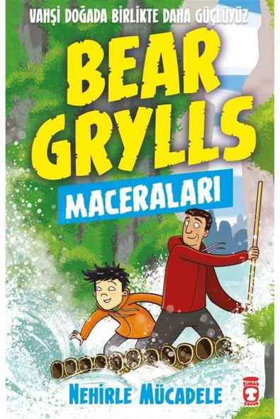 Nehirle Mücadele - Bear Grylls Maceraları / Bear Grylls / / 9786050846713 ürün görseli
