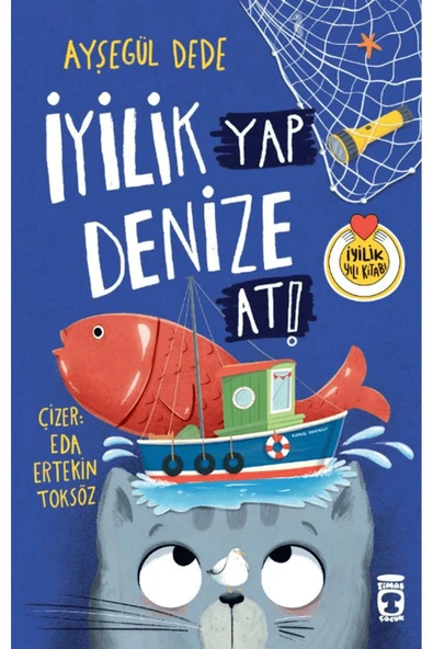 İyilik Yap Denize At! / Ayşegül Dede / Timaş Çocuk / 9786255978066 ürün görseli