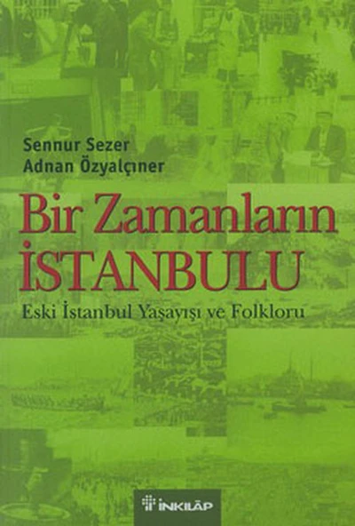 Bir Zamanların İstanbulu  Eski İstanbul Yaşayışı ve Folkloru ürün görseli 1
