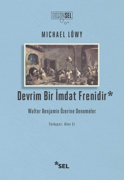 Devrim Bir İmdat Frenidir: Walter Benjamin Üzerine Denemeler ürün görseli 1