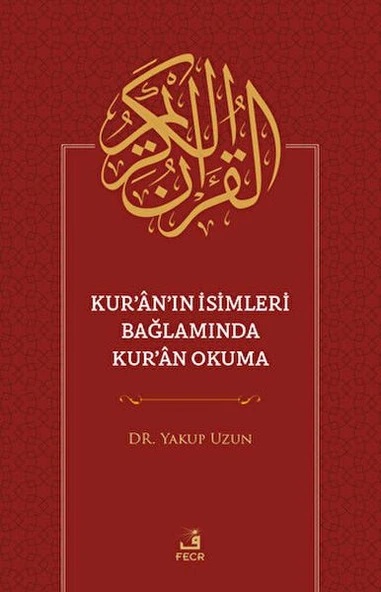 Kur'an'ın İsimleri Bağlamında Kur'an Okuma - 1