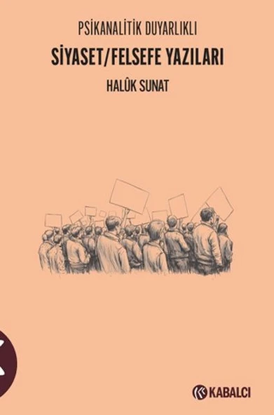 Psikanalitik Duyarlıklı Siyaset/Felsefe Yazıları ürün görseli