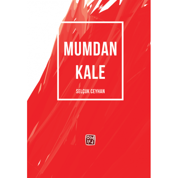 Mumdan Kale - Selçuk Ceyhan