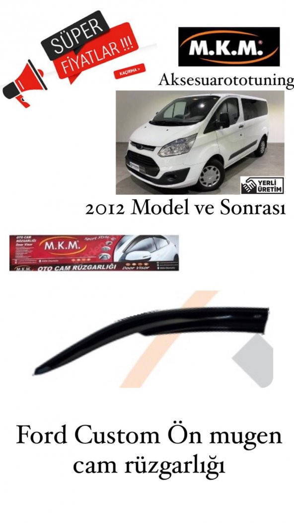 FORD CUSTOM 2012 VE UZERİ MODEL ARASI ÖN MUGEN CAM RUZGARLIGI