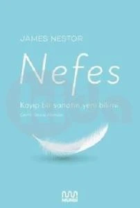 Nefes: Kayıp Bir Sanatın Yeni Bilimi JAMES NESTOR