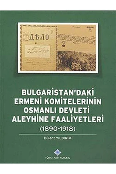 Bulgaristan'daki Ermeni Komitelerinin Osmanlı Devleti Aleyhine Faaliyetleri ürün görseli