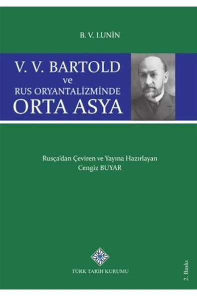 V. V. Bartold Ve Rus Oryantalizminde Orta Asya - B. V. Lunin 9789751630452 ürün görseli 1