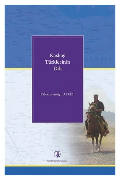 Kaşkay Türklerinin Dili / Dilek Erenoğlu Ataizi / / 9789751634146 ürün görseli 1
