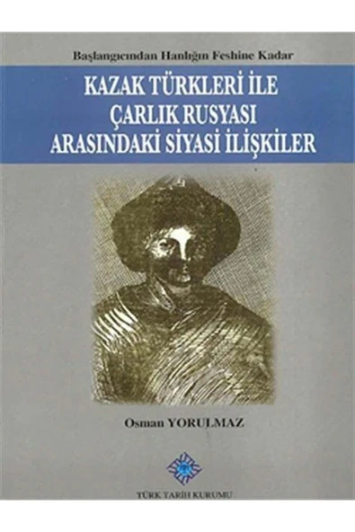 Kazak Türkleri Ile Çarlık Rusyası Arasındaki Siyasi Ilişkiler