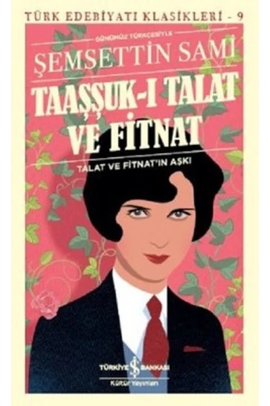 Taaşşuk-ı Talat Ve Fitnat (GÜNÜMÜZ TÜRKÇESİ) ürün görseli 1
