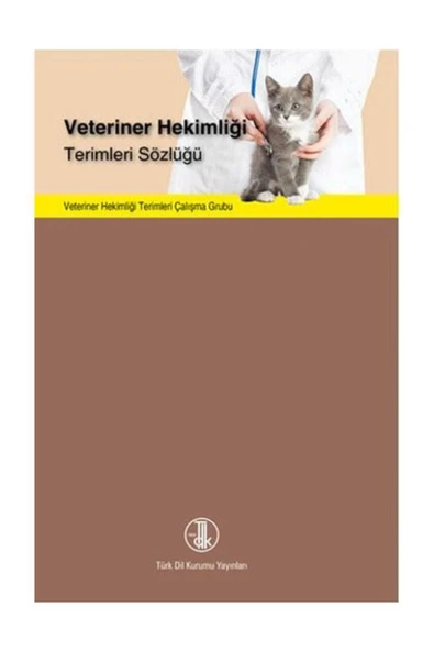 Veteriner Hekimliği Terimleri Sözlüğü / Kolektif / Türk Dil Kurumu Yayınları / 9789751621245 ürün görseli 1
