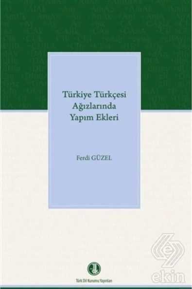 Türkiye Türkçesi Ağızlarında Yapım Ekleri / Ferdi Güzel / / 9789751742223 ürün görseli