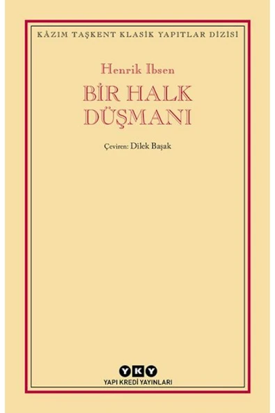 Bir Halk Düşmanı Yazar: Henrik Ibsen  Kategori: Kâzım Taşkent Klasik Yapıtlar  Çeviren: Dilek Başak ürün görseli 1