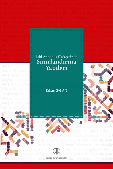 Eski Anadolu Türkçesinde Sınırlandırma Yapıları - Erkan Salan 9789751746269 ürün görseli 1
