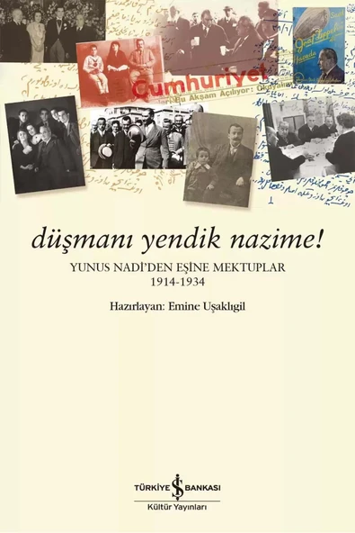 Düşmanı Yendik Nazime! – Yunus Nadi'den Eşine Mektuplar (1914-1934) ürün görseli 1