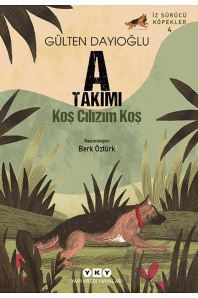 A Takımı İz Sürücü Köpekler 4 - Koş Cılızım Koş / Yapı Kredi Yayınları / 9789750865121 ürün görseli 1