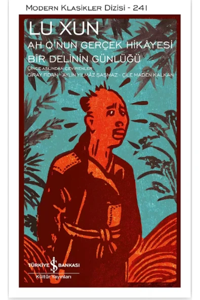 Ah Q’nun Gerçek Hikâyesi – Bir Delinin Günlüğü Lu Xun Modern Klasikler 9786253840037 - 1