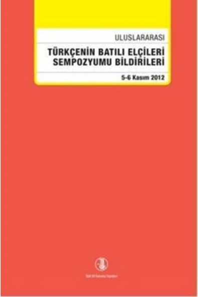 Uluslararası Türkçenin Batılı Elçileri Sempozyumu Bildirileri ürün görseli 1