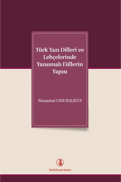 Türk Yazı Dilleri Ve Lehçelerinde Yansımalı Fiillerin Yapısı ürün görseli 1