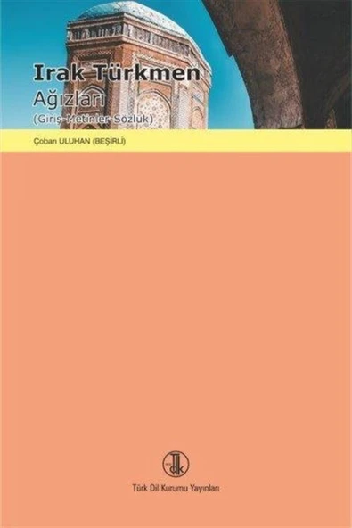 Irak Türkmen Ağızları / Çoban Uluhan / / 9789751749093 ürün görseli 1