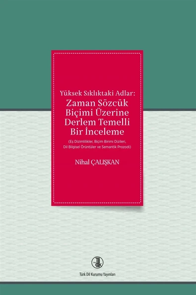 Yüksek Sıklıktaki Adlar: Zaman Sözcük Biçimi Üzerine Derlem Temelli Bir İnceleme ürün görseli 1