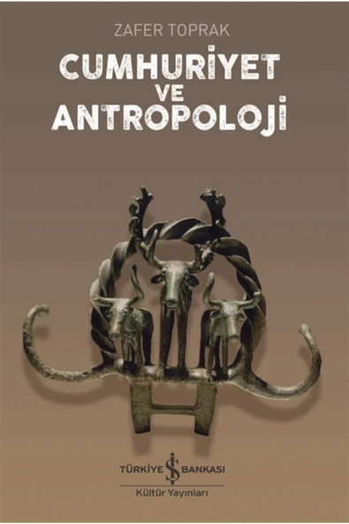 Cumhuriyet Ve Antropoloji - Zafer Toprak 9786254052965 ürün görseli 1