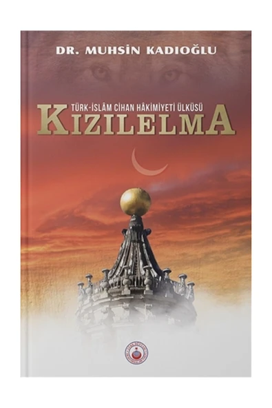 Türk - İslam Cihan Hakimiyeti Ülküsü Kızılelma - Muhsin Kadıoğlu ürün görseli 1