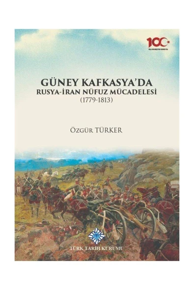 Güney Kafkasya'da Rusya-iran Nüfuz Mücadelesi(1779-1813) ürün görseli 1
